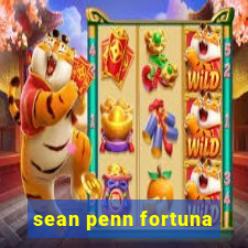 sean penn fortuna